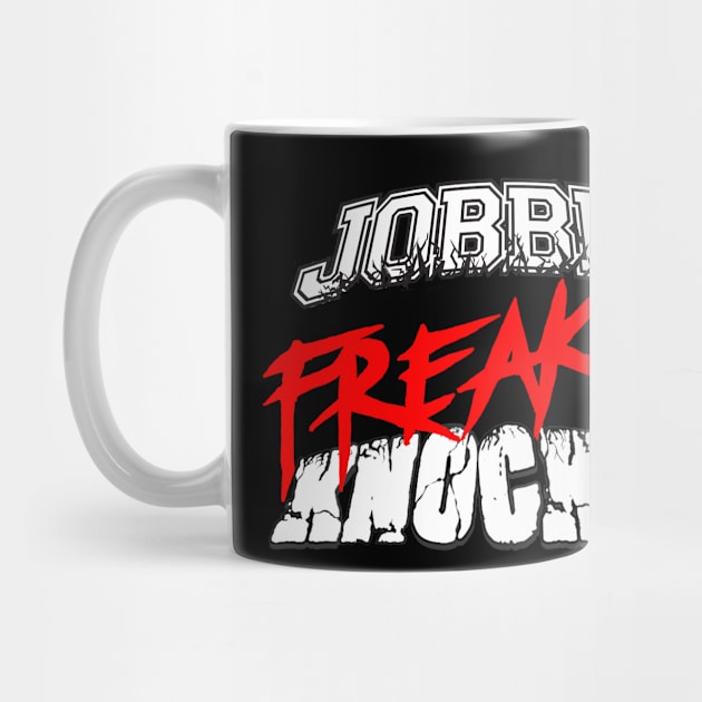 Jobber ‘Freakin’ Knocker by Jobberknocker